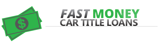 Fast Money Car Title Loans